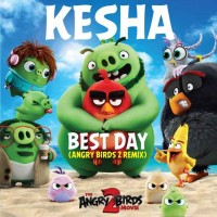 Kesha - Best Day (м/ф Angry Birds 2) Remix