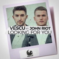 Vescu & John Riot - Looking For You