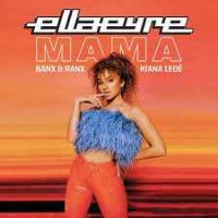 Ella Eyre & Kiana Ledé - Mama (feat. Banx & Ranx)