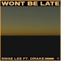 Swae Lee & Drake - Won't Be Late