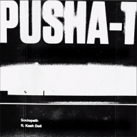 Pusha T & Kash Doll - Sociopath