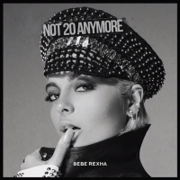 Bebe Rexha - Not 20 Anymore