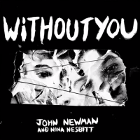 John Newman & Nina Nesbitt - Without You