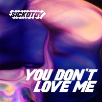 Sickotoy & Roxen - You Don’t Love Me