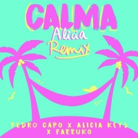 Pedro Capo ft. Alicia Keys & Farruko - Calma (Alicia Remix)