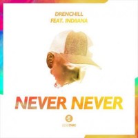 Drenchill & Indiiana - Never Never