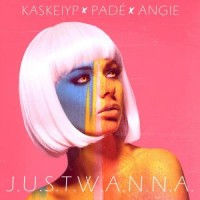 Kaskeiyp ft. Pade & Angie - Just Wanna