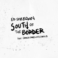 Ed Sheeran ft. Camila Cabello & Cardi B - South of the Border