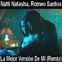 Natti Natasha & Romeo Santos - La Mejor Versión De Mi (Remix)