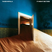 Tame Impala - It Might Be Time