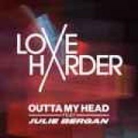 Love Harder feat. Julie Bergan - Outta My Head (R3hab Remix)