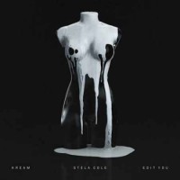 Kream feat. Stela Cole - Edit You
