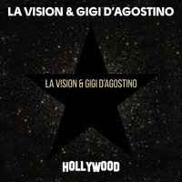 Gigi D'Agostino & La Vision - Hollywood