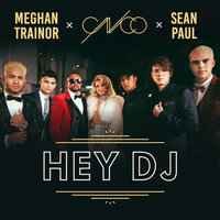 CNCO, Meghan Trainor, Sean Paul - Hey DJ (Remix)
