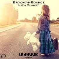 Brooklyn Bounce - Like a Runaway (Le Shuuk Remix Edit)