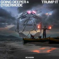 Going Deeper & Cybermode - Trump It