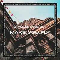 Rude Boy & Stylezz - Make You Fly (Radio Mix)