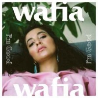 Wafia - I'm Good