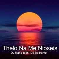 DJ Iljano feat. DJ Beltrame - Thelo Na Me Nioseis (Radio Edit)