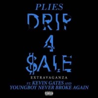 Plies - Drip 4 Sale Extravaganza (ft. Kevin Gates & Youngboy Never Broke Again) (2019)