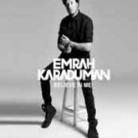 Emrah Karaduman - Believe In Me (Burak Balkan Remix) (2018)