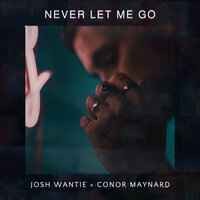 Conor Maynard, Josh Wantie - Never Let Me Go