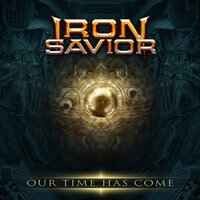 Iron Savior - Our Time Has Come