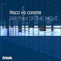 Frisco feat. Corona - The Rhythm Of The Night (Frisco Radio Edit)
