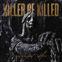Killer Be Killed - Comfort from Nothing