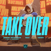 League of Legends feat. Jeremy McKinnon & MAX & Henry - Take Over