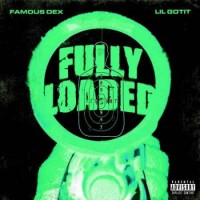 Famous Dex - Fully Loaded (Feat. Lil Gotit)
