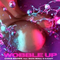 Chris Brown - Wobble Up (feat. Nicki Minaj & G-Eazy) (2019)