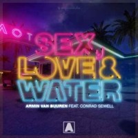 Armin Van Buuren - Sex, Love &  Water (feat. Conrad Sewell)