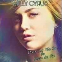 Miley Cyrus - Don't Let The Sun Go Down On Me
