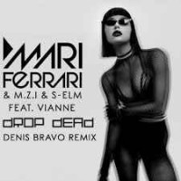 Mari Ferrari, M.z.i & S-Elm Feat. Vianne - Drop Dead (Anoraque Remix)