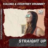 Kaluma & Courtney Drummey - Straight Up (Leo Burn Radio Edit)