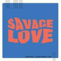 Jason Derulo, Bts, Jawsh 685 - Savage Love (Laxed - Siren Beat)