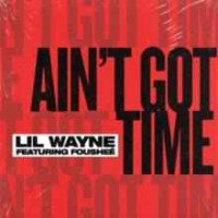 Lil Wayne & Foushee - Ain't Got Time