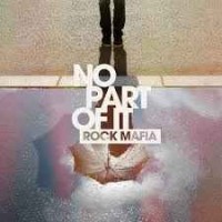 Rock Mafia - No Part Of It