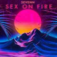 Sevenn - Sex on Fire