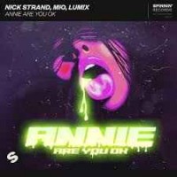 Lum!x Feat. Nick Strand & Mio - Annie Are You Ok