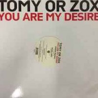 Tomy Or Zox - You Are My Desire (Radio Edit)