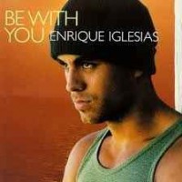 Enrique Iglesias - Be With You