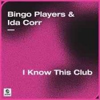 Ida Corr feat. Bingo Players - I Know This Club