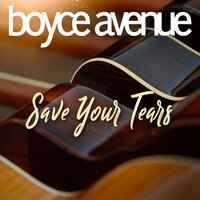 Boyce Avenue - Save Your Tears