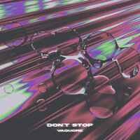Vaquore - Don't Stop
