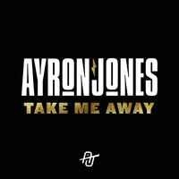 Ayron Jones - Take Me Away (Radio Edit)