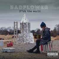 Badflower - F*ck The World