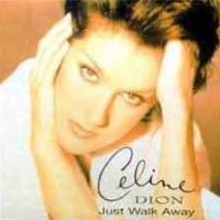 Celine Dion - Just Walk Away