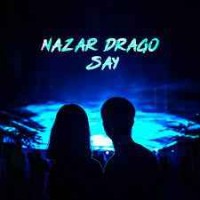 Nazar Drago - Say